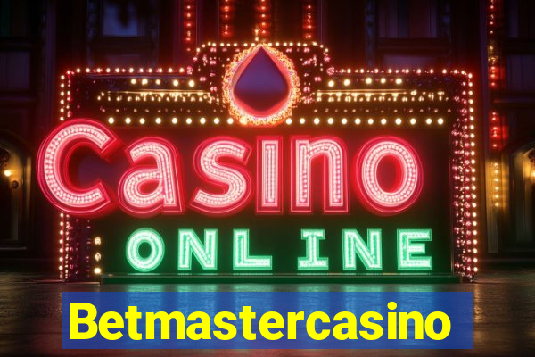 Betmastercasino