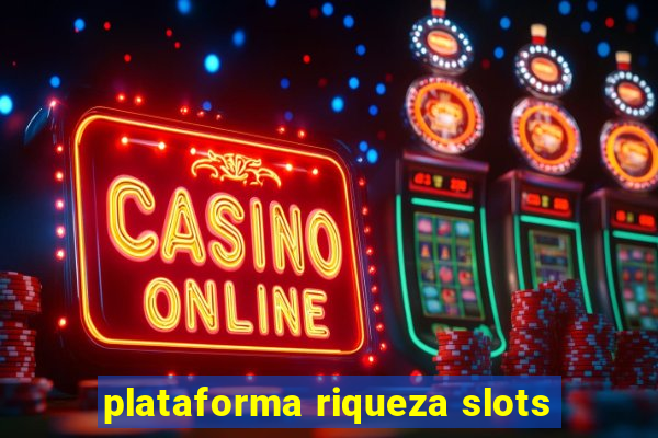 plataforma riqueza slots
