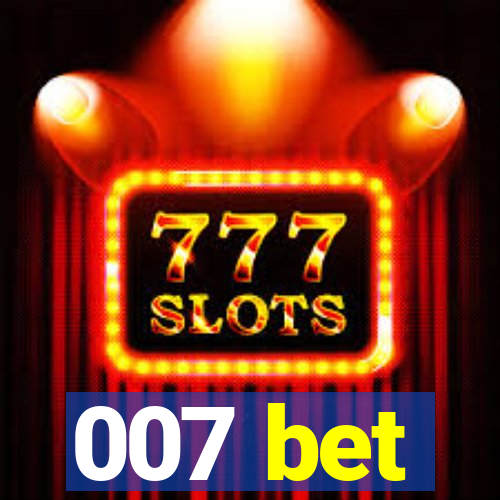 007 bet