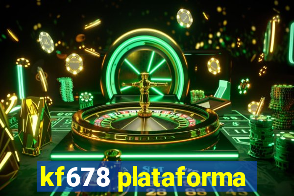 kf678 plataforma