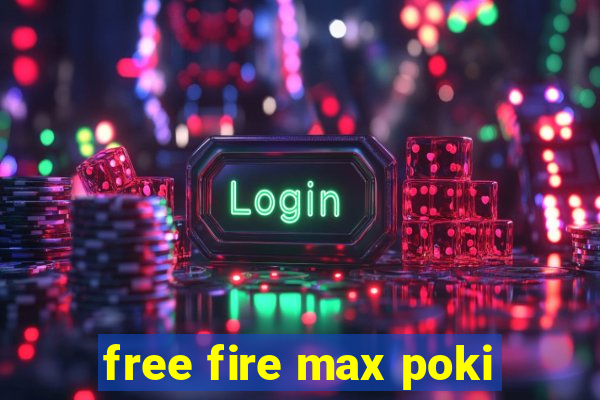free fire max poki