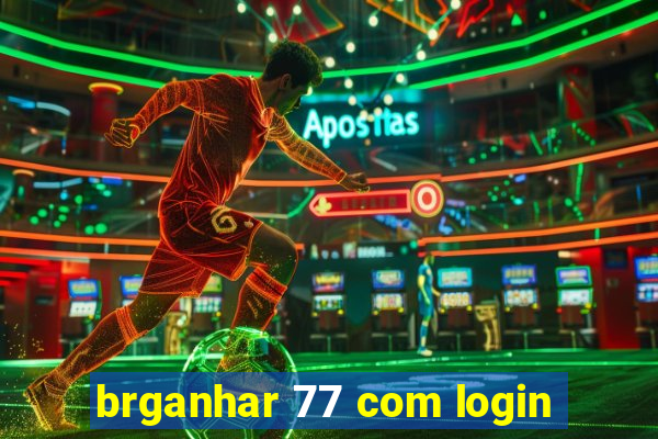 brganhar 77 com login