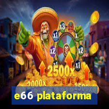 e66 plataforma