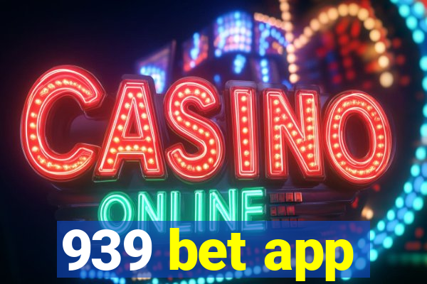 939 bet app