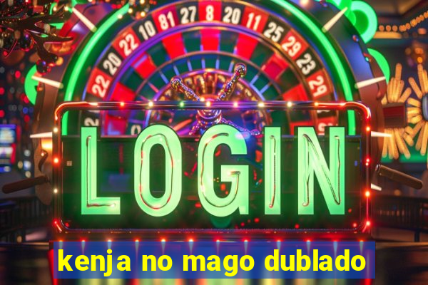 kenja no mago dublado