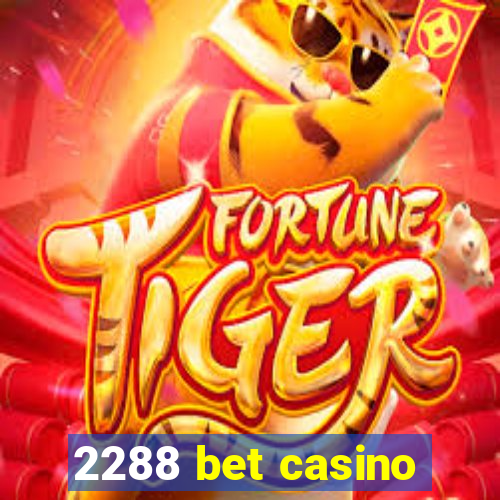 2288 bet casino