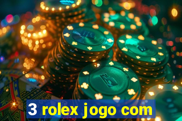 3 rolex jogo com