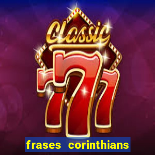 frases corinthians zuando o palmeiras