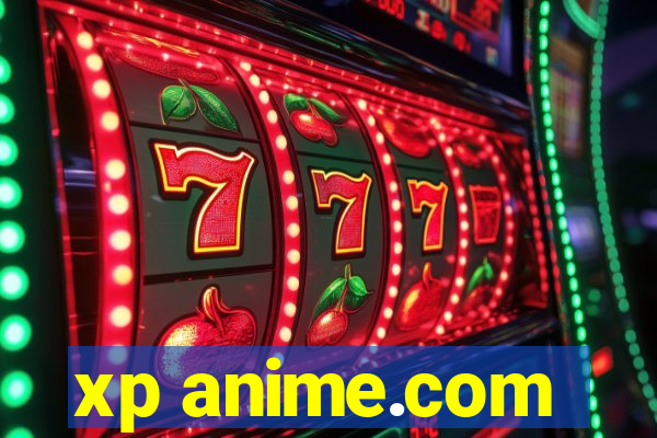 xp anime.com