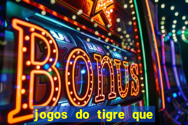 jogos do tigre que dao bonus no cadastro