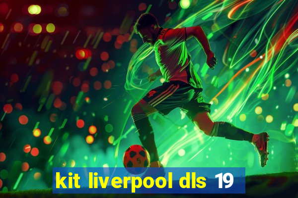 kit liverpool dls 19