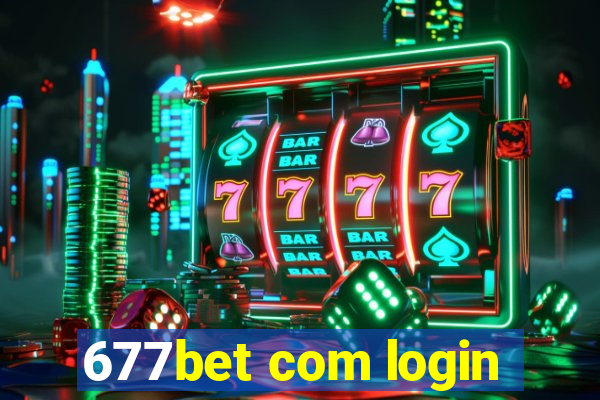677bet com login