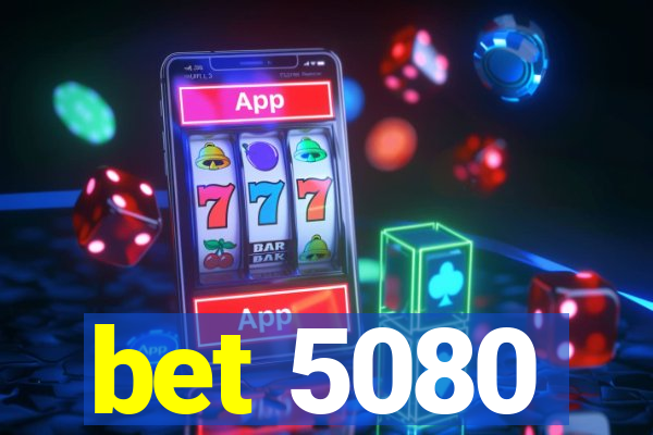 bet 5080