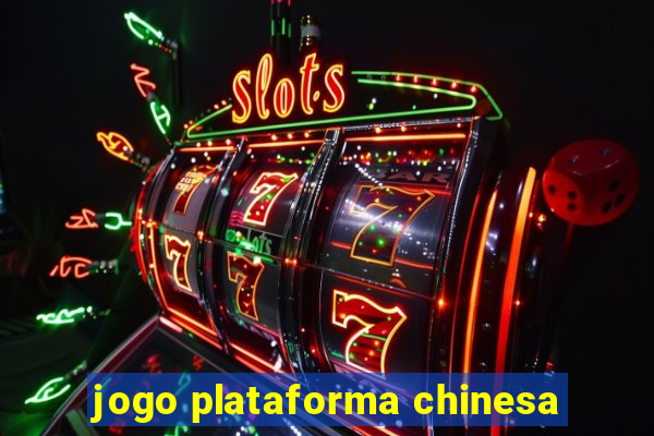 jogo plataforma chinesa