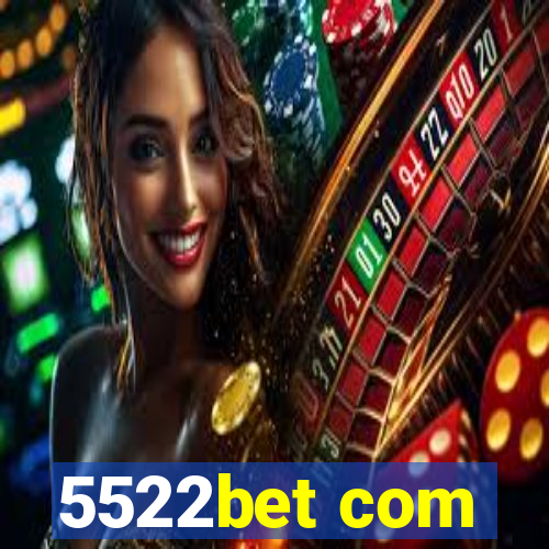 5522bet com