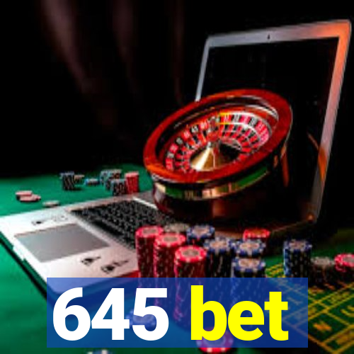 645 bet