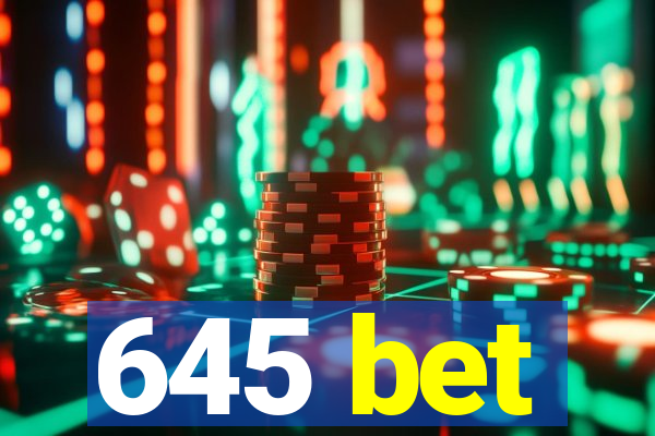 645 bet