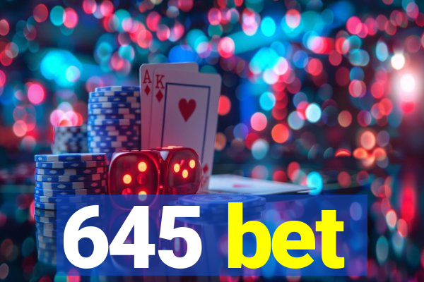 645 bet