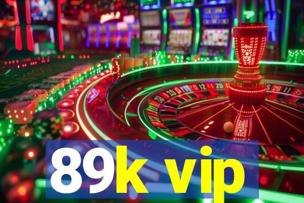 89k vip