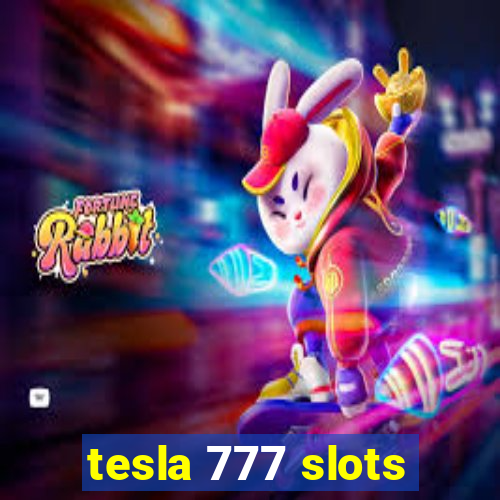 tesla 777 slots