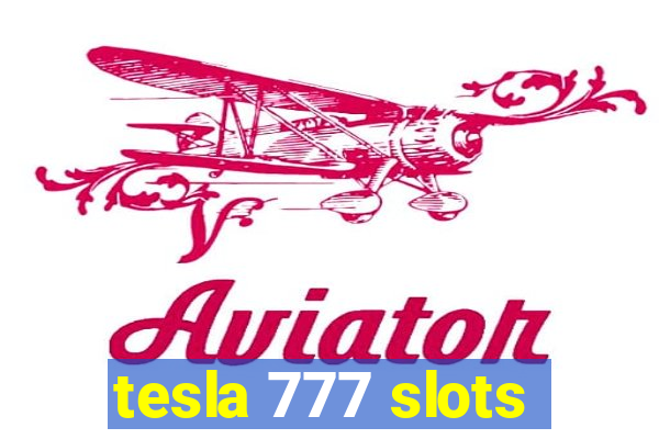 tesla 777 slots