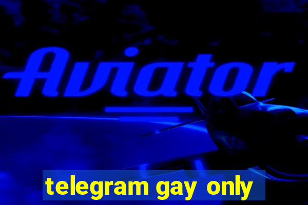 telegram gay only