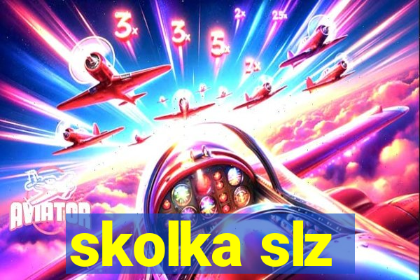 skolka slz