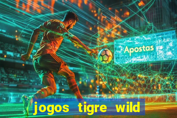 jogos tigre wild fortune tiger