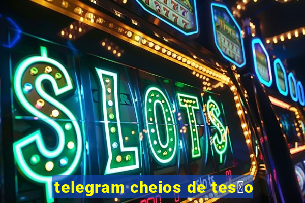 telegram cheios de tes茫o