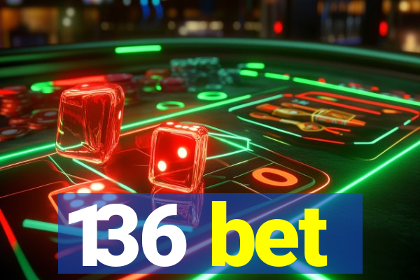 136 bet