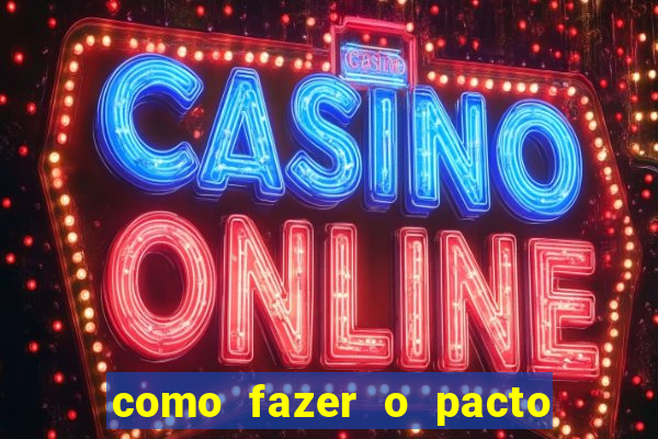 como fazer o pacto de riqueza