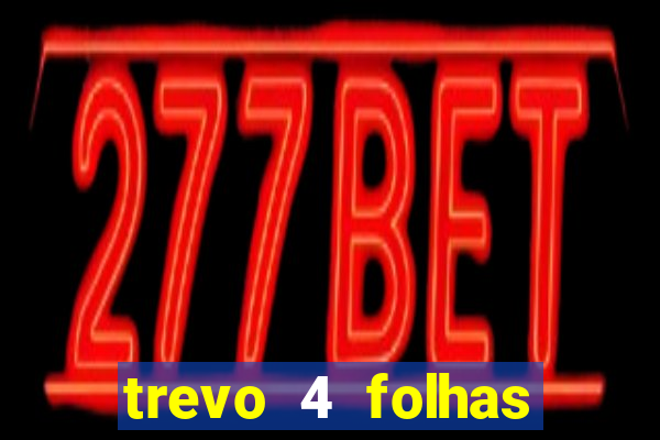 trevo 4 folhas significado espiritual
