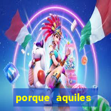 porque aquiles chora por heitor