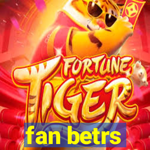 fan betrs
