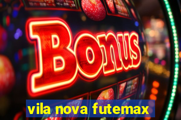 vila nova futemax