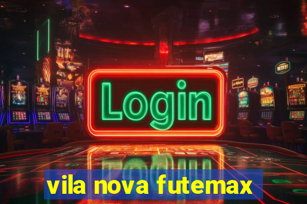 vila nova futemax