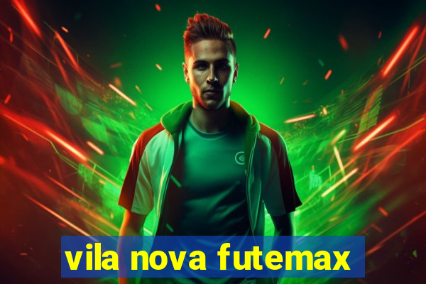 vila nova futemax