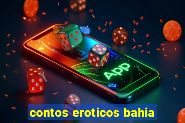 contos eroticos bahia