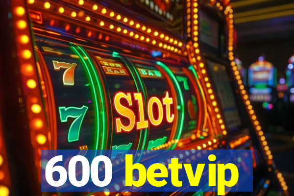 600 betvip