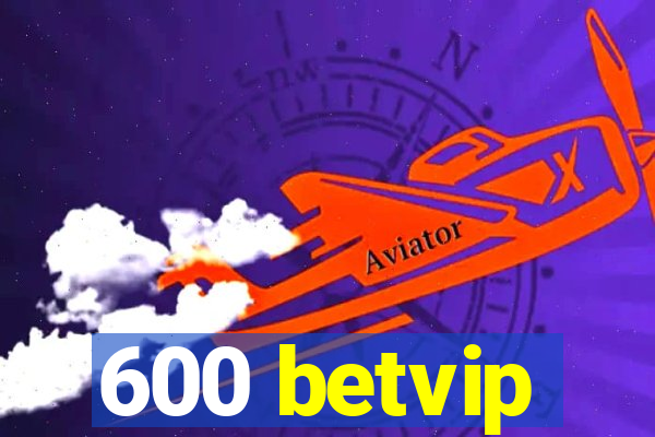 600 betvip
