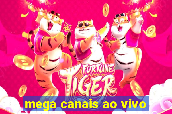 mega canais ao vivo