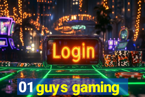 01 guys gaming