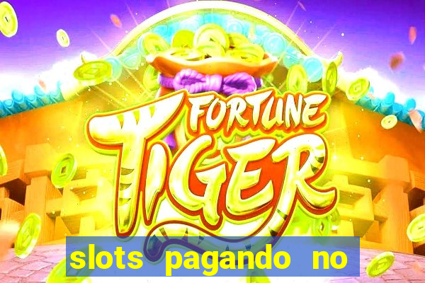 slots pagando no cadastro 2024