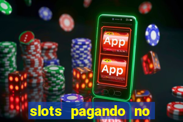 slots pagando no cadastro 2024
