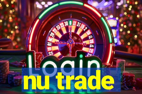 nu trade