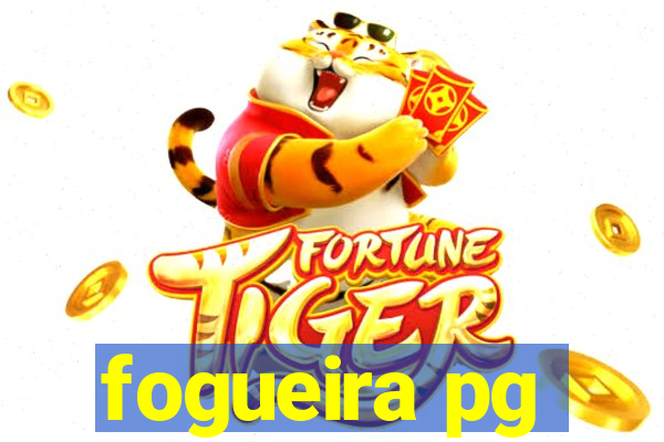 fogueira pg