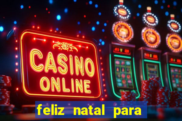 feliz natal para imprimir molde