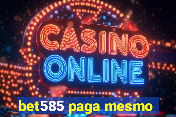 bet585 paga mesmo