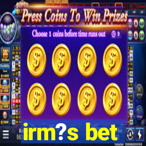 irm?s bet