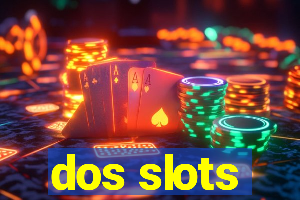 dos slots